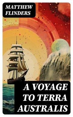 A Voyage to Terra Australis (eBook, ePUB) - Flinders, Matthew
