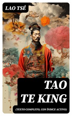 Tao Te King (texto completo, con índice activo) (eBook, ePUB) - Tsé, Lao