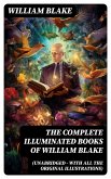 The Complete Illuminated Books of William Blake (Unabridged - With All The Original Illustrations) (eBook, ePUB)