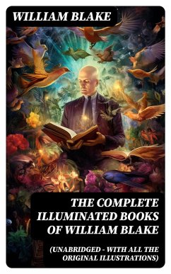 The Complete Illuminated Books of William Blake (Unabridged - With All The Original Illustrations) (eBook, ePUB) - Blake, William