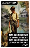 The Adventures of Tom Sawyer + The Adventures of Huckleberry Finn (eBook, ePUB)