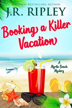 Booking A Killer Vacation (Myrtle Beach Mystery, #1) (eBook, ePUB) - Ripley, J. R.