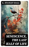 Senescence, the Last Half of Life (eBook, ePUB)