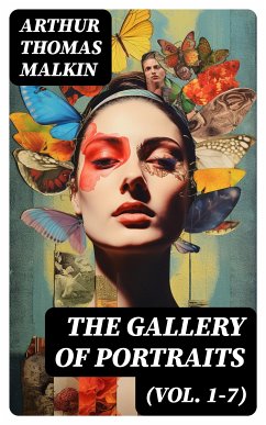 The Gallery of Portraits (Vol. 1-7) (eBook, ePUB) - Malkin, Arthur Thomas