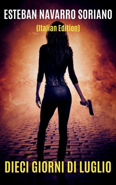 Dieci Giorni di Luglio (eBook, ePUB) Dieci Giorni di Luglio (eBook, ePUB)
