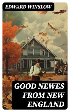 Good Newes from New England (eBook, ePUB) - Winslow, Edward