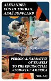 Personal Narrative of Travels to the Equinoctial Regions of America (Vol.1-3) (eBook, ePUB)