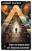 The Symbolism of Freemasonry (eBook, ePUB)