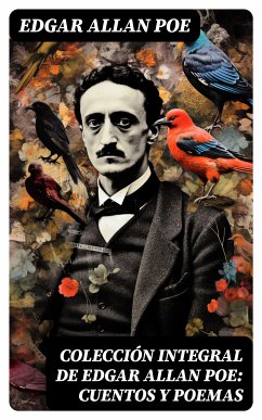 Colección integral de Edgar Allan Poe: Cuentos y Poemas (eBook, ePUB) - Poe, Edgar Allan