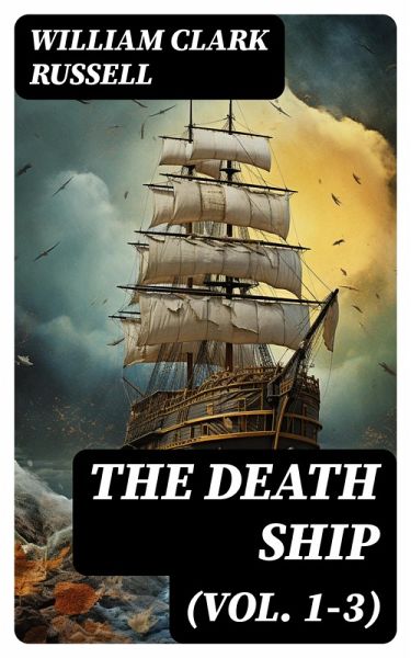 The Death Ship (Vol. 1-3) (eBook, ePUB) The Death Ship (Vol. 1-3) (eBook, ePUB)