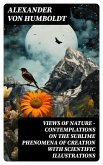 Views of Nature - Contemplations on the Sublime Phenomena of Creation with Scientific Illustrations (eBook, ePUB)