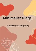 Minimalist Diary: A Journey to Simplicity (eBook, ePUB)
