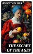 The Secret of the Ages (eBook, ePUB) - Bild 1