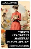 Toutes les OEuvres Majeures de Jane Austen (L'édition intégrale) (eBook, ePUB)