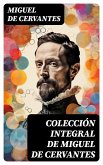 Colección integral de Miguel de Cervantes (eBook, ePUB)