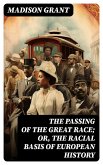 The passing of the great race; or, The racial basis of European history (eBook, ePUB)
