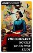 The Complete Novels of George Eliot... - Bild 1