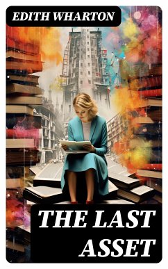 The Last Asset (eBook, ePUB) - Wharton, Edith
