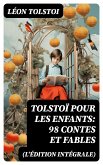 Tolstoï pour les enfants: 98 Contes et Fables (L'édition intégrale) (eBook, ePUB)