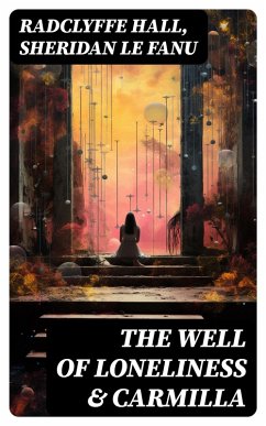 The Well of Loneliness & Carmilla (eBook, ePUB) - Hall, Radclyffe; Le Fanu, Sheridan