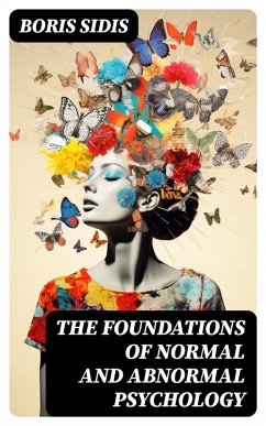 The Foundations of Normal and Abnormal Psychology (eBook, ePUB) - Sidis, Boris