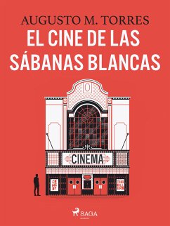 El cine de las sábanas blancas (eBook, ePUB) - Torres, Augusto M.