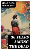 30 Years Among the Dead (eBook, ePUB)