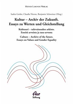 Kultur - Archiv der Zukunft. Essays zu Werten und Gleichstellung (eBook, ePUB)