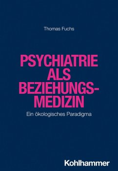 Psychiatrie als Beziehungsmedizin (eBook, PDF) - Fuchs, Thomas