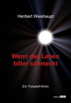 Wenn das Leben bitter schmeckt (eBook, ePUB) - Weishaupt, Heribert
