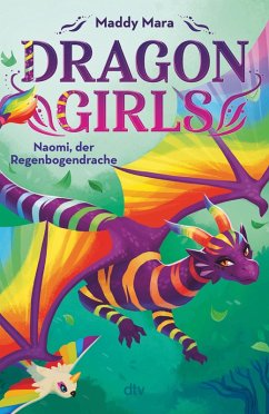 Naomi, der Regenbogendrache / Dragon Girls Bd.3 (eBook, ePUB) - Mara, Maddy