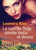 La cuerda floja donde baila el deseo (eBook, ePUB)