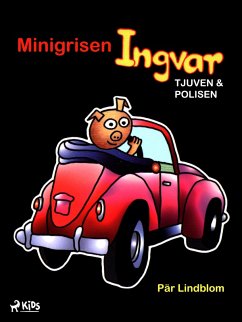 Cover Minigrisen Ingvar, tjuven och polisen (eBook, ePUB)