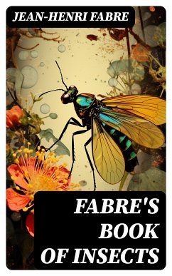 Fabre's Book of Insects (eBook, ePUB) - Fabre, Jean-Henri