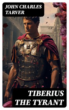 Tiberius the Tyrant (eBook, ePUB) - Tarver, John Charles