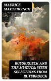 Ruysbroeck and the Mystics: with selections from Ruysbroeck (eBook, ePUB)