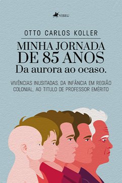 Minha jornada de 85 anos (eBook, ePUB) - Koller, Otto Carlos