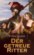 Der getreue Ritter (eBook, ePUB) - Bild 1