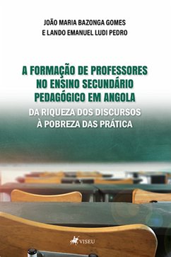 A Formação De Professores No Ensino Secundário Pedagógico em Angola (eBook, ePUB) - Gomes, João Maria Bazonga; Pedro, Lando Emanuel Ludi