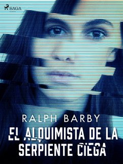 El Alquimista de la serpiente ciega - Dramatizado (eBook, ePUB) - Barby, Ralph