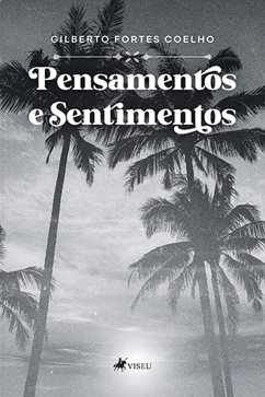 Pensamentos e Sentimentos (eBook, ePUB) - Coelho, Gilberto Fortes