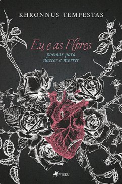 Eu e as Flores (eBook, ePUB) - Tempestas, Khronnus