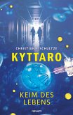 Kyttaro - Keim des Lebens (eBook, ePUB)