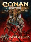 Conan el cimerio - Nacerá una bruja (Compilación) (eBook, ePUB)