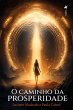 O Caminho da Prosperidade (eBook, ePUB) - Bild 1