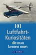 101 Luftfahrt-Kuriositäten, die man... - Bild 1