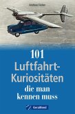 101 Luftfahrt-Kuriositäten, die man kennen muss (eBook, ePUB)