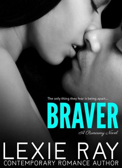Braver (Runaway, #2) (eBook, ePUB) - Ray, Lexie