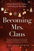 Becoming Mrs. Claus (eBook, ePUB)