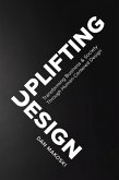 Uplifting Design: Transforming Business & Society Through Human-Centered Design (eBook, ePUB)